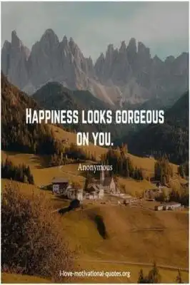 happiness looks gorgeous on you quote